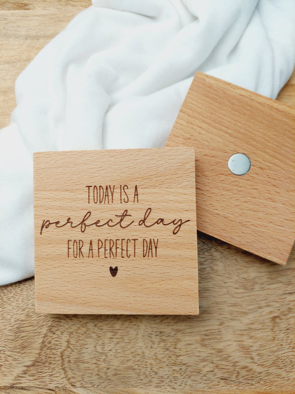 Holzmagnet quadratisch - Today is a perfekt day for a perfekt day